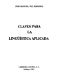 Claves para la lingüística aplicada. ---  Agora, Cuadernos de Lingüística nº5, 1984, Málaga.