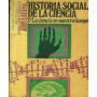 Historia social de la Ciencia. Tomo II. La ciencia en nuestro tiempo. - mejor precio | unprecio.es