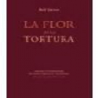 La flor de la tortura. I Premio Internacional de Poesía "Francisco Villaespesa". --- Renacimiento, 2008, Sevilla. - mejor precio | unprecio.es