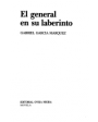 El General en su laberinto. ---  Ed. Mondadori, 1989, Madrid. 1ª edición.