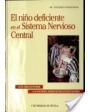 El niño deficiente en el sistema nervioso central. Guía para entender los informes médicos por los educadores. ---  Univ