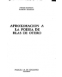 Aproximación a la poesía de Blas de Otero. ---  Narcea, Colección Bitácora nº89, 1983, Madrid.