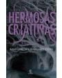 Hermosas criaturas