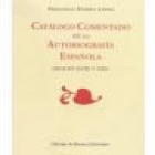 Catálogo comentado de la autobiografía española (siglos XVIII-XIX). (Incluye 479 autores). --- Ollero y Ramos, 1997, Ma - mejor precio | unprecio.es