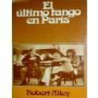 El último tango en París. Novela. Traducción de la novelización en inglés del guión original a cargo de Marcelo Covián. - mejor precio | unprecio.es