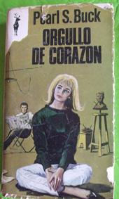 Orgullo de corazón. Pearl S. Buck. Colección Reno. Número 317