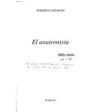 El anatomista. Novela. ---  Planeta, Colección Autores Españoles e Hispanoamericanos, 1997, Barcelona. 3ªed.