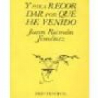 Y para recordar por qué he venido (I. Prólogos. II. Aforismos. III. Crítica. IV. Cartas. V. Conferencias. VI. Polémicas - mejor precio | unprecio.es