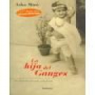 La hija del Ganges. La historia de una adopción. Traducción de Gema Sardá. --- Editorial Lumen, 2003, Barcelona. - mejor precio | unprecio.es