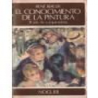 El conocimiento de la pintura. El arte de apreciarla. --- Noguer, Libros - mejor precio | unprecio.es