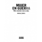 Mujer en guerra. Más masters da la vida. La lucha de una periodista por desempeñar con libertad su arriesgada profesión. - mejor precio | unprecio.es