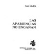 Las apariencias no engañan. Novela. ---  Arte y Literatura, 1990, La Habana.