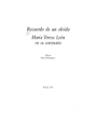 RECUERDO DE UN OLVIDO. MARÍA TERESA LEÓN EN SU CENTENARIO. Editora: Maya Altolaguirre. Índice: Aitana Alberti: 