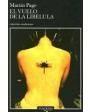 El vuelo de la libélula. Novela. ---  Tusquets, Colección Andanzas nº539, 2004, Barcelona.