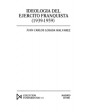 Ideología del ejército franquista, 1939-1959. Prólogo de Gabrile Cardona. ---  Istmo, Colección Fundamentos nº111, 1990,