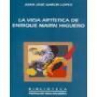 La vida artística de Enrique Marín Higuero (Arriate, 1873-Madrid, 1951). --- Diputación de Málaga, Colección Biblioteca - mejor precio | unprecio.es