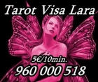 Tarot Visa Lara: 960 000 518.-- Barato a 5€ / 10minutos. - mejor precio | unprecio.es