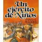 Un ejército de niños. Novela de aventuras. --- Plaza & Janés, 1981, Barcelona. 1ª edición. - mejor precio | unprecio.es