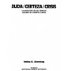 Duda, Certeza, Crisis. La evolución de las ciencias sociales de América latina. --- UNESCO / Nueva Sociedad, 1988, Cara - mejor precio | unprecio.es