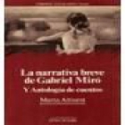 La narrativa breve de Gabriel Miró y antología de cuentos. --- Anthropos, Colección Ámbitos Literarios nº24, 1988, Barc - mejor precio | unprecio.es