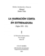 Narración corta en Extremadura. 3 tomos. T. I: La narrativa decimonónica. Fin de siglo. Años 20. T. II: La narrativa de