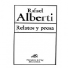 Relatos y prosa (Relatos 1937-1938. Crónicas 1932-1938. Imágenes 1941-1954. Mi viaje a Inglaterra-1950-. Goya y Picasso - mejor precio | unprecio.es