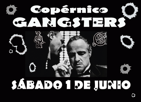 Fiesta de gangsters en copérnico!