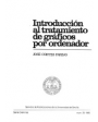 Introducción al tratamiento de gráficos por ordenador. ---  Universidad de Sevilla, Serie Ciencias, nº25, 1985, Sevilla.