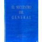 El secuestro del general. Novela. --- Joaquín Mortiz, 1973, México. 1ª edición. - mejor precio | unprecio.es