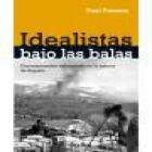 Idealistas bajo las balas - mejor precio | unprecio.es