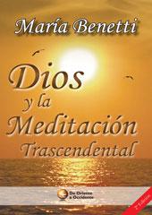 María Benetti Meiriño.Dios y la meditación trascendental (2.edición)