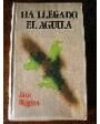 Ha llegado el águila. Traducción de Oscar Luis Molina. Novela. ---  Círculo de Lectores, 1976, Barcelona.