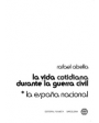 La vida cotidiana durante la guerra civil. 2 tomos: La España nacional. La España Republicana. ---  Planeta, 1973, Barce