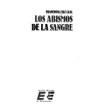 Los abismos de la sangre. Relato. ---  Editora Regional de Extremadura, Colección Narrativa nº8, 1986, Badajoz.