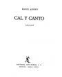 Cal y canto (1926-1927). ---  Alianza Editorial nº842, 1981, Madrid.