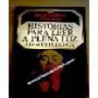 Historias para leer a plena luz. --- Planeta/ Bruguera, Colección Bestsellers Planeta nº46, 1985, Barcelona. - mejor precio | unprecio.es
