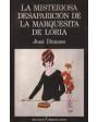 La misteriosa desaparición de la Marquesita de Loria. ---  Seix Barral, 1981, Barcelona.