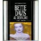 Bette Davis al desnudo. La biografía de Bette Davis a imagen de sus películas: pasiones desatadas, carácteres violentos, - mejor precio | unprecio.es