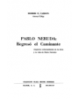 Pablo Neruda: regresó el caminante (Aspectos sobresalientes en la obra y la vida de Pablo Neruda). ---  Plaza Mayor Edic