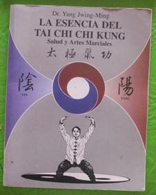 La esencia del Tai Chi Chi Kung. Yang Jwing-Ming. La salud y las artes marciales