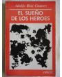 El sueño de los héroes. ---  Emecé, 1972, Buenos Aires. 2ªed.