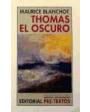 Thomas el oscuro. Traducción de Manuel Arranz. ---  Pre-Textos n°575, Narrativa Contemporánea n°12, 2002, Valencia. 2ªed