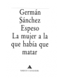 La mujer a la que había que matar. Novela. ---  Mondadori, 1991, Madrid. 1ª edición.