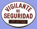 PLACA VIGILANTE DE SEGURIDAD 2 MODELOS