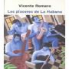 Los placeres de La Habana. (Una mirada realista y humorística al turismo sexual de la capital). Novela. --- Planeta, Co - mejor precio | unprecio.es