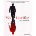 Yo, Lucifer. Novela. --- Editorial Benerice, 2008, Córdoba. - mejor precio | unprecio.es