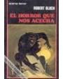 El horror que nos acecha. Novela. Traducción de Pilar Alba. ---  Editorial Acervo, 1983, Barcelona.