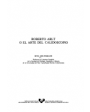 Roberto Arlt o el arte del calidoscopio. ---  Universidad del País Vasco, 1984, Bilbao.