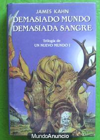 Demasiado mundo demasiada sangre. Trilogía de Un Nuevo Mundo 1. James Kahn