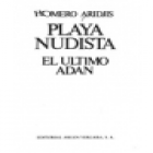 Playa nudista. El último Adán. --- Argos Vergara, Biblioteca del Fénice, 1982, Barcelona. - mejor precio | unprecio.es